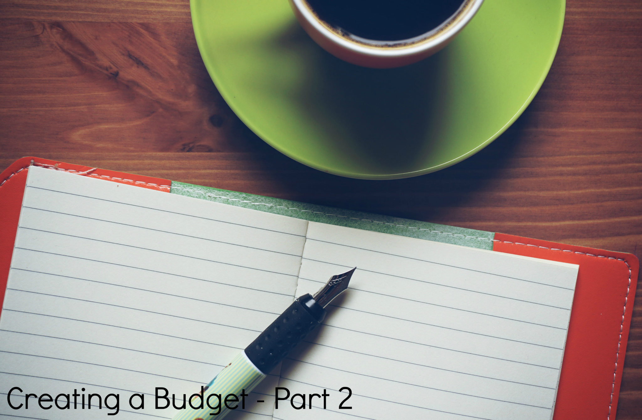How to Create a Budget (Part 2) ie how to fix your budget!