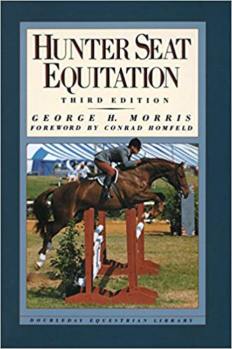 Hunter Seat Equitation by George Morris