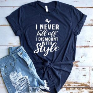 I never fall off I dismount with style T-shirt