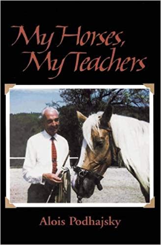 My Horses, My Teachers by Alois Podhajsky